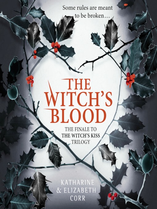 Title details for The Witch's Blood (The Witch's Kiss Trilogy, Book 3) by Katharine Corr - Available